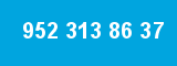 952 313 86 37